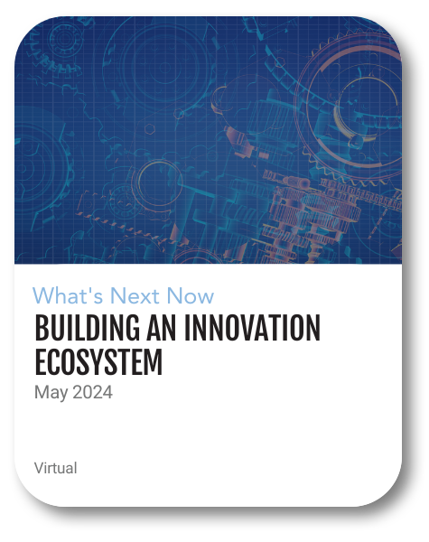 What's Next Now: Building an Innovation Ecosystem