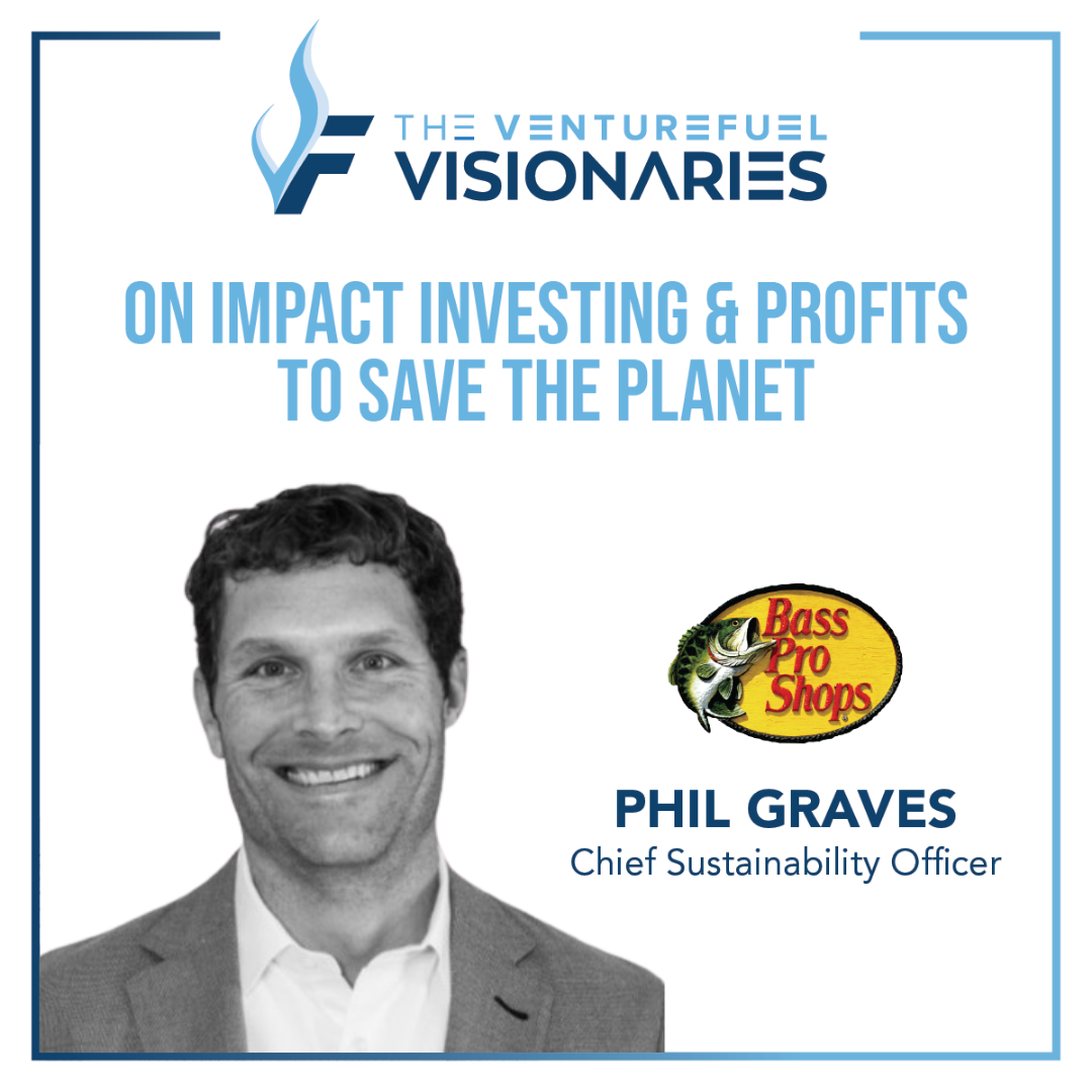 Phil Graves Chief Sustainability Officer, Bass Pro Shops
