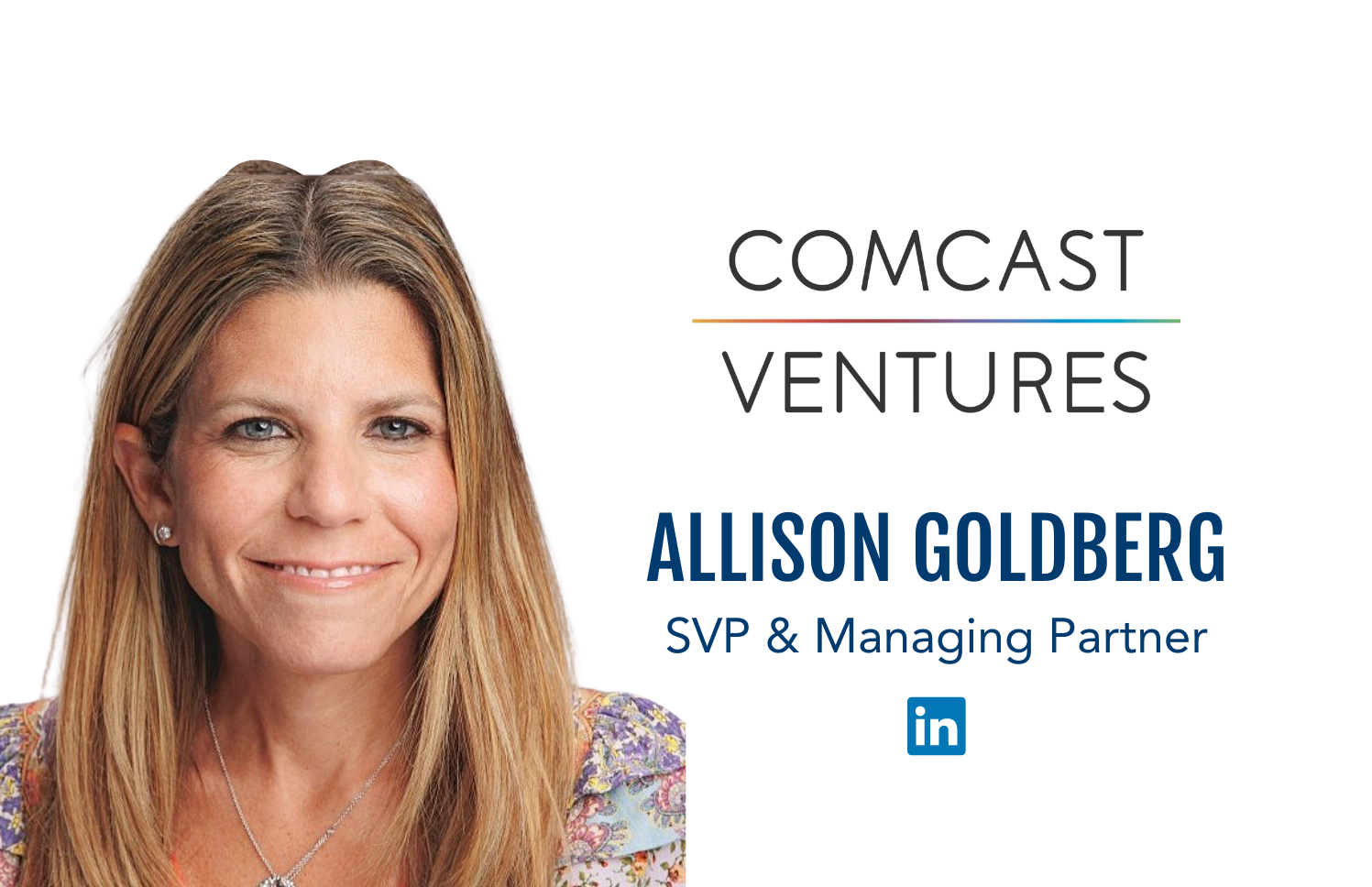 Rogue Women VI Speaker Allison Goldberg, SVP and Managing Partner at Comcast Ventures